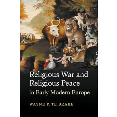 Abbildung von Religious War and Peace in Early Modern Europe (Cambridge Studies Contentious Politics)