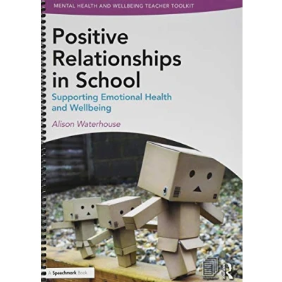 Abbildung von Positive Relationships in School: Supporting Emotional Health and Wellbeing (Mental Teacher Toolkit)
