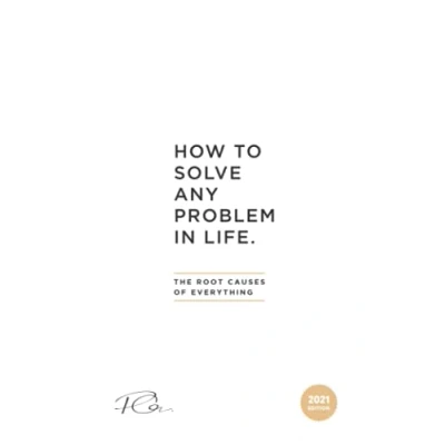 Abbildung von How To Solve Any Problem In Life: The Root Causes Of Everything