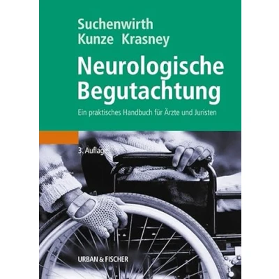 Abbildung von Neurologische Begutachtung: Ein praktisches Handbuch für Ärzte und Juristen