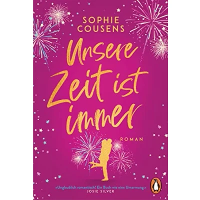 Abbildung von Unsere Zeit ist immer: Roman. »Unglaublich romantisch! Ein Buch wie eine Umarmung.« (Josie Silver)