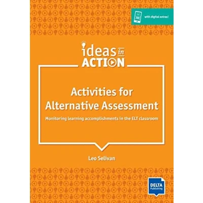 Abbildung von Activities for Alternative Assessment: Monitoring learning accomplishments in the ELT classroom. Book with photocopiable and online materials (DELTA Ideas Action)
