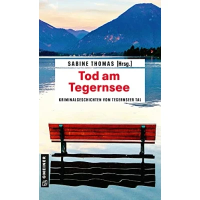 Abbildung von Tod am Tegernsee: Kriminalgeschichten vom Tegernsee (Kriminalromane im GMEINER Verlag)