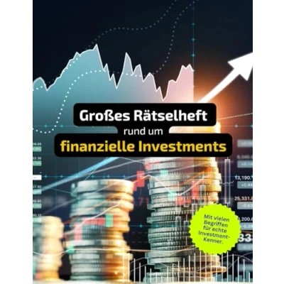 Abbildung von Investment Rätselheft mit vielen Begriffen rund um Aktien, Fonds, Anleihen und Investmentstrategien.: Tolles Geschenk für leidenschaftliche ... Kreuzworträtselheft Geldanlage Profis,