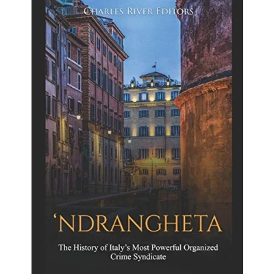 Abbildung von ‘Ndrangheta: The History of Italy’s Most Powerful Organized Crime Syndicate