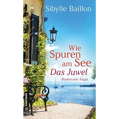 Abbildung von Wie Spuren am See Das Juwel: Bodensee Saga (Romane im GMEINER Verlag))