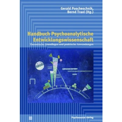 Abbildung von Handbuch Psychoanalytische Entwicklungswissenschaft: Theoretische Grundlagen und praktische Anwendungen (Psychodynamische Therapie)