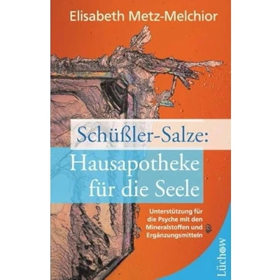 Abbildung von Schüßler Salze: Hausapotheke für die Seele: Unterstützung Psyche mit den Mineralstoffen und Ergänzungsmitteln