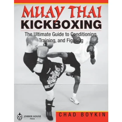 Abbildung von Muay Thai Kickboxing: The Ultimate Guide to Conditioning, Training, and Fighting