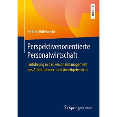 Abbildung von Perspektivenorientierte Personalwirtschaft: Einführung in das Personalmanagement aus Arbeitnehmer und Arbeitgebersicht