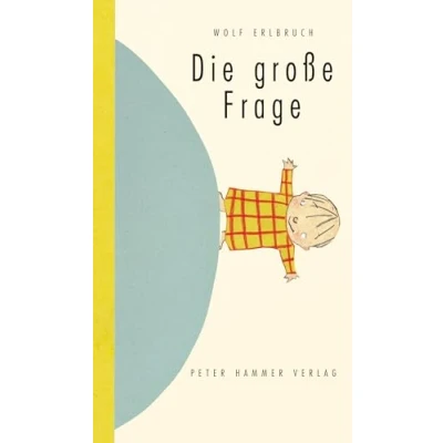 Abbildung von Die große Frage: Ausgezeichnet mit dem Bologna Ragazzi Award 2004, Kategorie Fiction. Nominiert für den Deutschen Jugendliteraturpreis 2005, Bilderbuch
