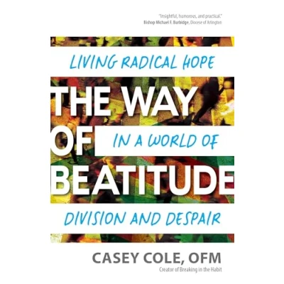 Abbildung von The Way of Beatitude: Living Radical Hope in a World Division and Despair
