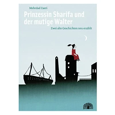 Abbildung von Prinzessin Sharifa und der mutige Walter: Zwei alte Geschichten neu erzählt. Zweisprachig Deutsch Arabisch.: Ein zweisprachiges Bilderbuch Arabisch.