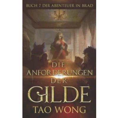 Abbildung von Die Anforderungen der Gilde: Ein LitRPG Roman für Jugendliche (Abenteuer in Brad, Band 7)