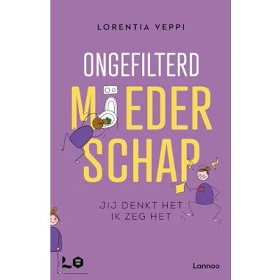 Abbildung von Ongefilterd moederschap: jij denkt het, ik zeg het (Mama Baas)