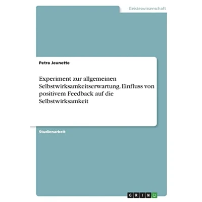 Abbildung von Experiment zur allgemeinen Selbstwirksamkeitserwartung. Einfluss von positivem Feedback auf die Selbstwirksamkeit