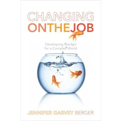 Abbildung von Changing on the Job: Developing Leaders for a Complex World