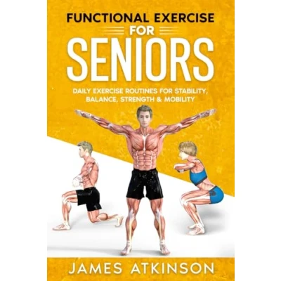Abbildung von Functional exercise for Seniors: Daily routines stability, balance, strength &amp; mobility (Exercise books seniors)
