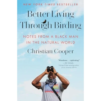 Abbildung von Better Living Through Birding: Notes from a Black Man in the Natural World
