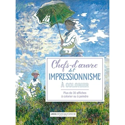 Abbildung von affiches à colorier : Chefs d&#039;oeuvre de l&#039;impressionnisme: Plus 30 ou peindre