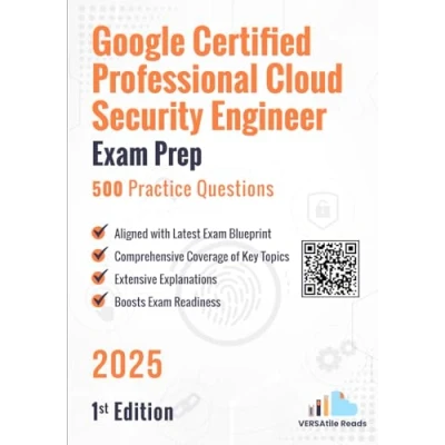 Abbildung von Google Certified Professional Cloud Security Engineer Exam Prep 500 Practice Questions: 1st Edition 2025