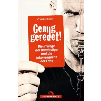 Abbildung von Genug geredet!: die Irrwege der Bundesliga und Inkonsequenz Fans