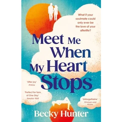 Abbildung von Meet Me When My Heart Stops: ‘An emotional rollercoaster ... perfect for fans of One Day’ Sunday Mail