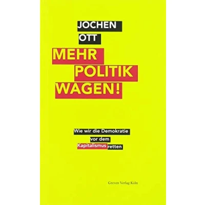 Abbildung von Mehr Politik wagen!: Wie wir die Demokratie vor dem Kapitalismus retten