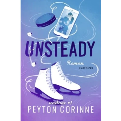 Abbildung von Unsteady (Undone 1): Roman Die virale BookTok Sensation endlich auf Deutsch!