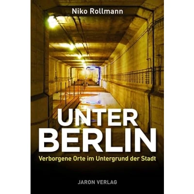 Abbildung von Unter Berlin: Verborgene Orte im Untergrund der Stadt