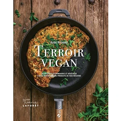 Abbildung von Terroir vegan: 80 recettes gourmandes et végétales à base des meilleurs produits de nos régions