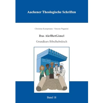 Abbildung von Das AlefBetGimel: Grundkurs Bibelhebräisch (Aachener Theologische Schriften)
