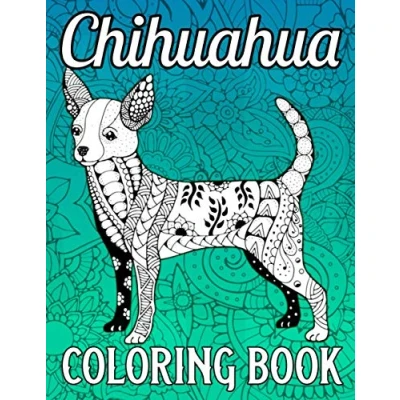 Abbildung von Chihuahua Coloring Book: Stress Relieving Book for Adults Relaxation Featuring 40 Mandala Pages, Remembrance Gift