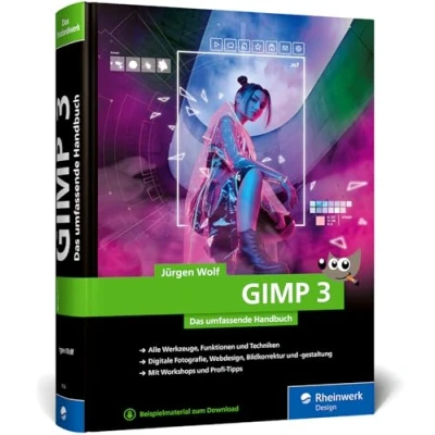 Abbildung von GIMP 3: Das umfassende Handbuch. 3 von A bis Z. Praxis Worskhops und Profi Tipps auf 900 Seiten