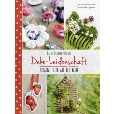 Abbildung von Deko Leidenschaft. Kreative Ideen aus der Natur. Einfach selbst gemacht