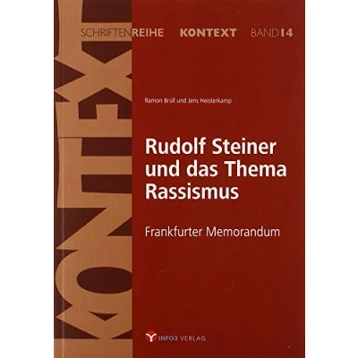 Abbildung von Rudolf Steiner und das Thema Rassismus: Frankfurter Memorandum (Kontext Schriftenreihe für Spiritualität, Wissenschaft Kritik)