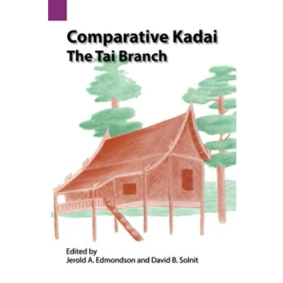 Abbildung von Comparative Kadai: the Tai Branch (Summer Institute of Linguistics and University Texas at Arlington puBlications in Linguistics, Publication 124, Band 124)