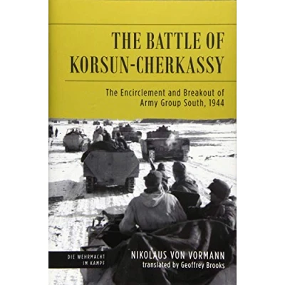 Abbildung von Battle of Korsun Cherkassy: The Encirclement and Breakout Army Group South, 1944 (Die Wehrmacht Im Kampf)