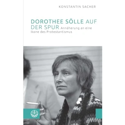 Abbildung von Dorothee Sölle auf der Spur: Annäherung an eine Ikone des Protestantismus