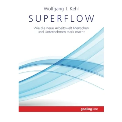 Abbildung von Superflow: Wie die neue Arbeitswelt Menschen und Unternehmen stark macht (goaling line)