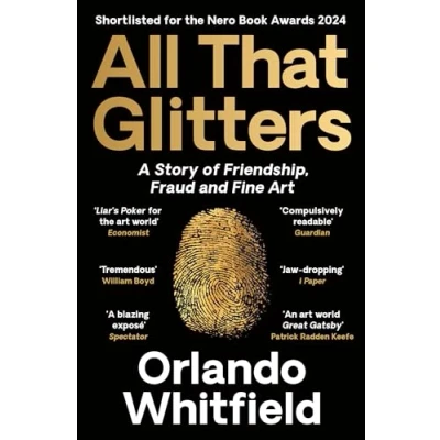 Abbildung von All That Glitters: A Story of Friendship, Fraud and Fine Art: Shortlisted for the 2024 Nero Book Awards