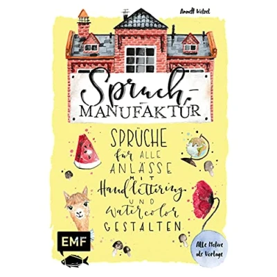 Abbildung von Spruch Manufaktur Sprüche für Alle Anlässe mit Handlettering und Watercolor gestalten: Motive als Vorlage