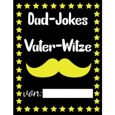 Abbildung von Die lustigsten vater Witze: Dad Jokes für Väter in Vatertag: besten witze buch jedermann