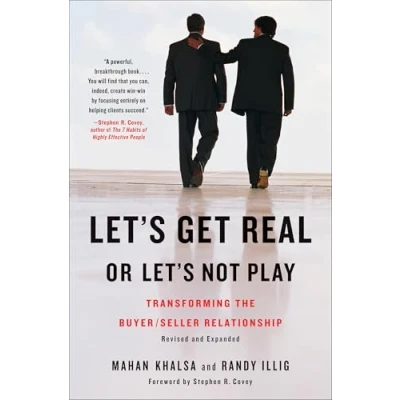 Abbildung von Let&#039;s Get Real or Not Play: Transforming the Buyer/Seller Relationship