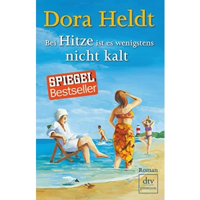 Abbildung von Bei Hitze ist es wenigstens nicht kalt: Roman (Das kommt in den besten Familien vor, Band 6)