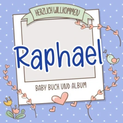 Abbildung von Herzlich Willkommen Raphael Baby Buch und Album: Personalisiertes Babybuch Babyalbum, Geschenk zu Schwangerschaft Geburt, Name auf dem Cover