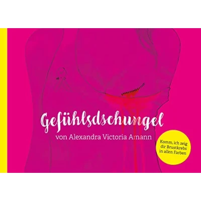 Abbildung von Gefühlsdschungel Komm, ich zeige dir Brustkrebs in allen Farben.
