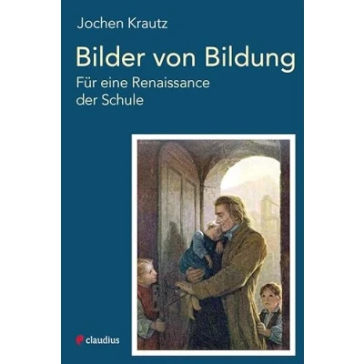 Abbildung von Bilder von Bildung: Für eine Renaissance der Schule