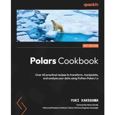 Abbildung von Polars Cookbook: Over 60 practical recipes to transform, manipulate, and analyze your data using Python 1.x