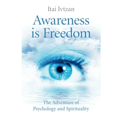 Abbildung von Awareness Is Freedom: The Adventure of Psychology and Spirituality